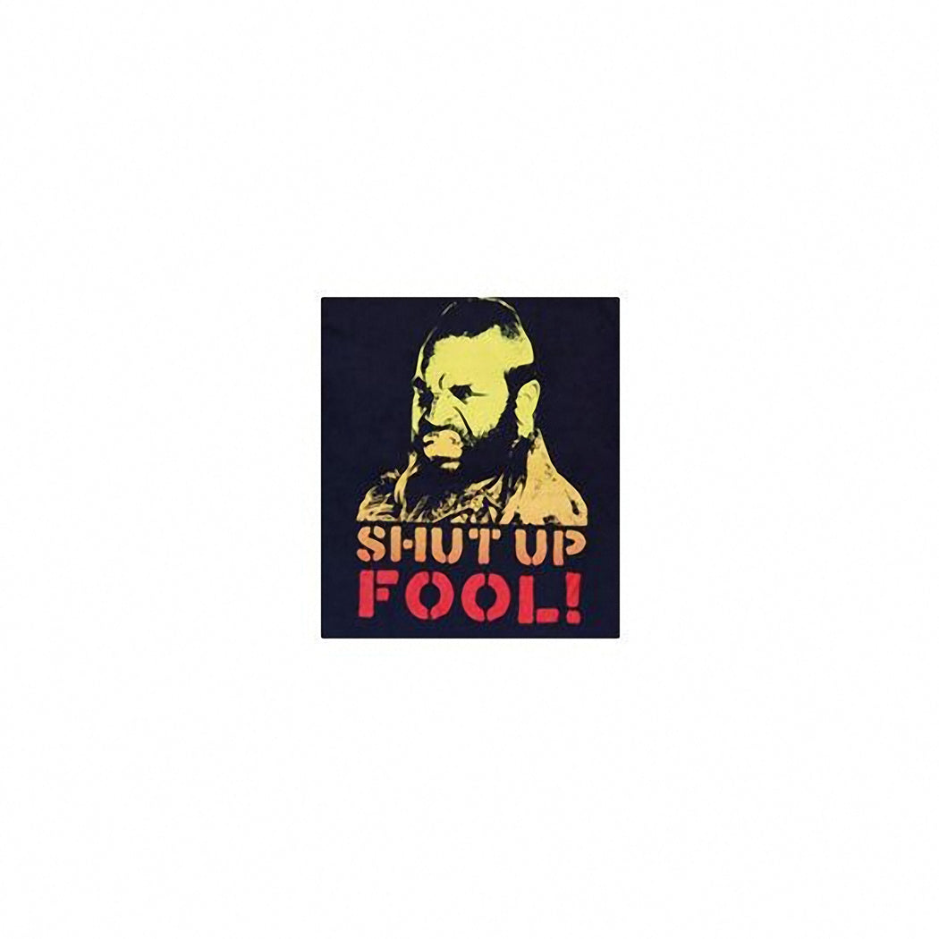 A-Team Shut Up Fool T-Shirt
