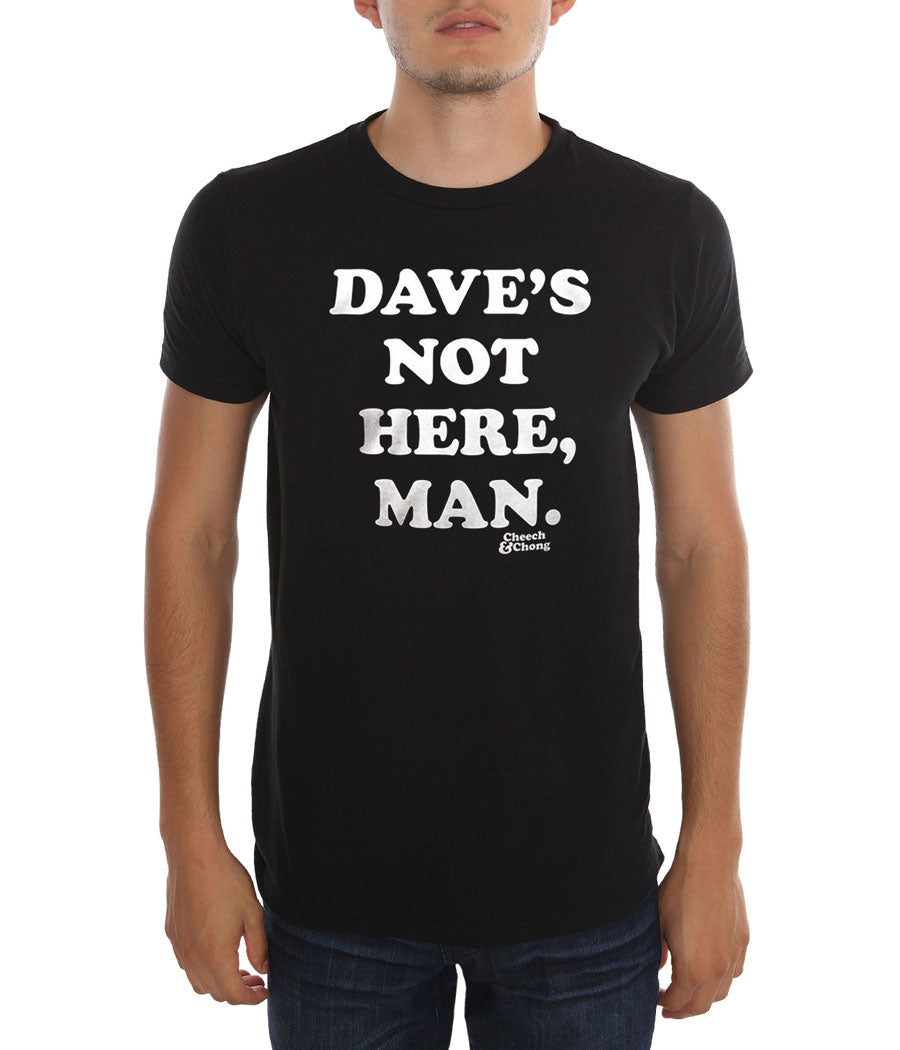 Cheech and Chong Dave's Not Here Man T-Shirt – AnimationShops