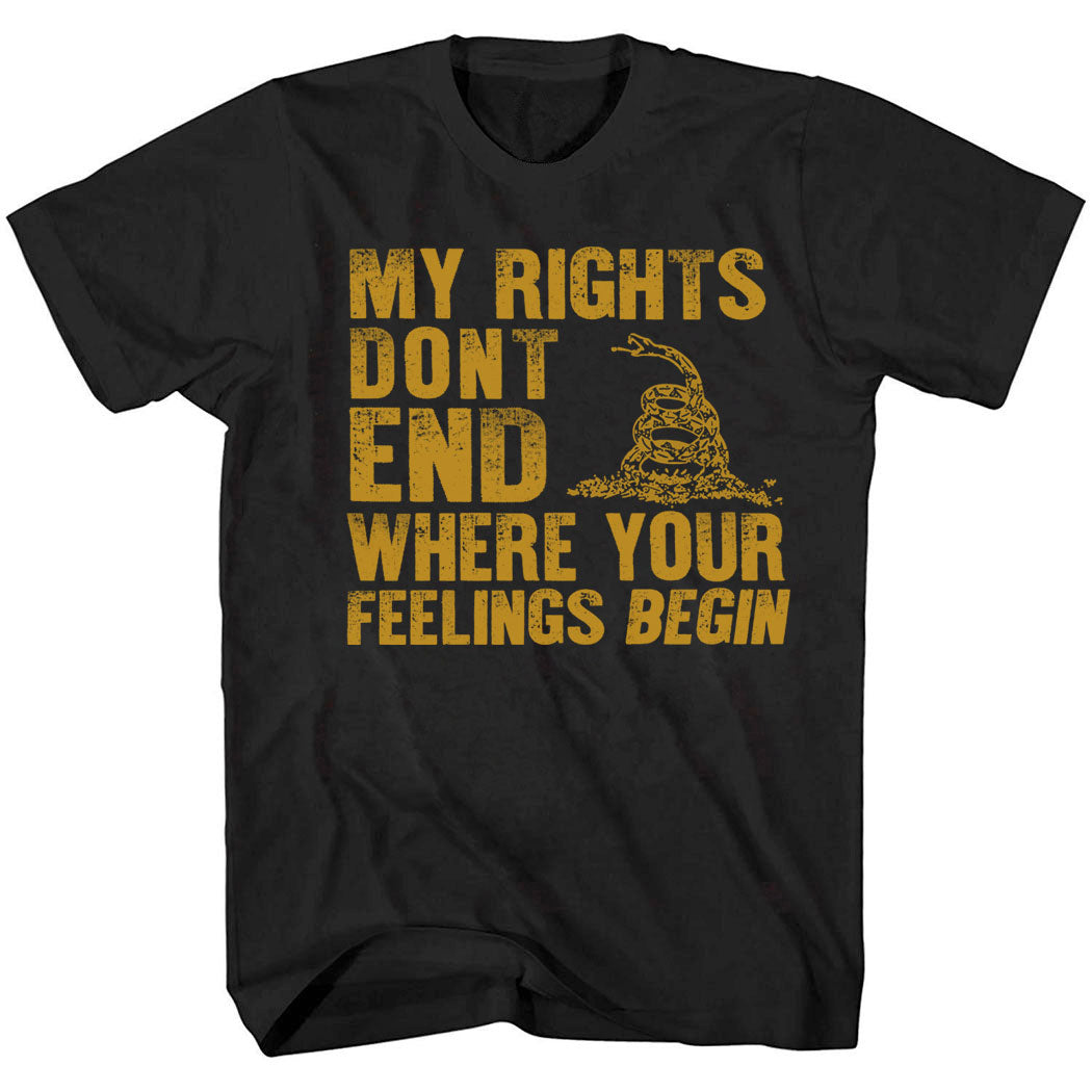 My Rights Don’t End Where Your Feelings Begin T-Shirt