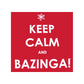 Keep Calm and Bazinga T-Shirt