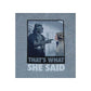 Star Wars That's What She Said T-Shirt