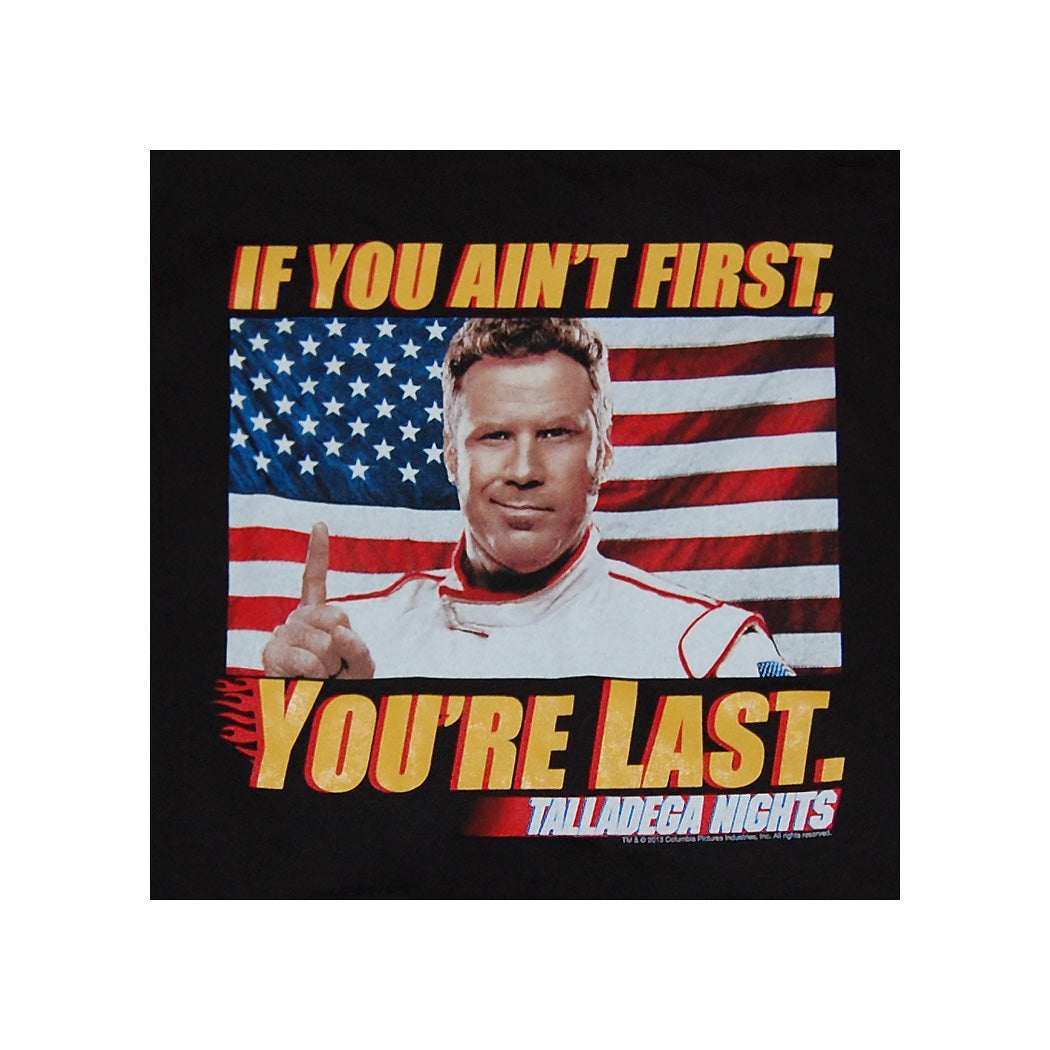 Talladega Nights: If You Ain't First You're Last T-Shirt